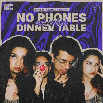 No Phones At The Dinner Table by LAVI