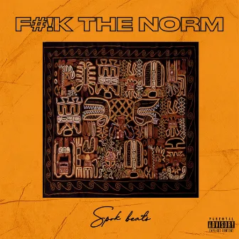 Fuck the Norm by Spok Beats