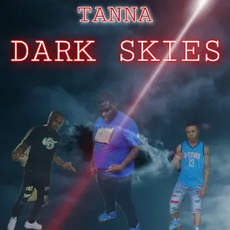 Dark Skies by Bankroll Tanna