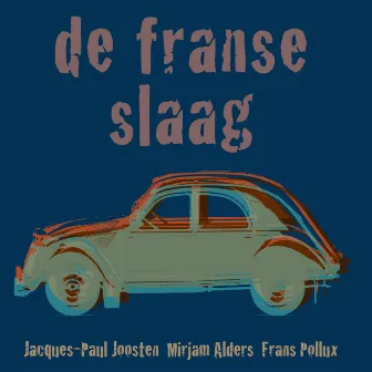 De Franse Slaag by Jacques-Paul Joosten