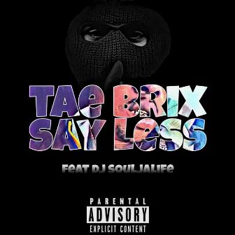 Say Less by Tae Brix