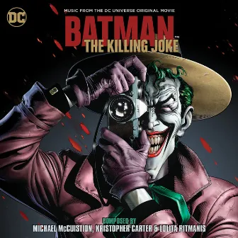 Batman: The Killing Joke (Music From The DC Universe Original Movie) by Lolita Ritmanis