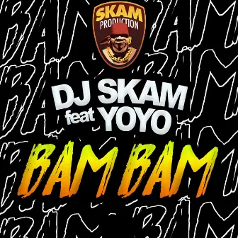 Bam Bam by DJ Skam