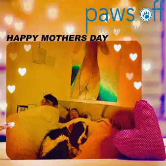 Happy Mothers Day by Paws Off