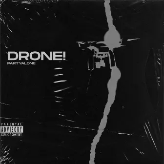 Drone! by PARTYALONE