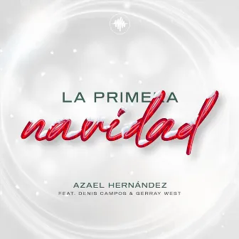 La Primera Navidad by Azael Hernández