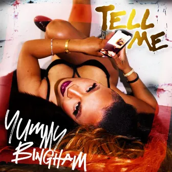 Tell Me by Yummy Bingham