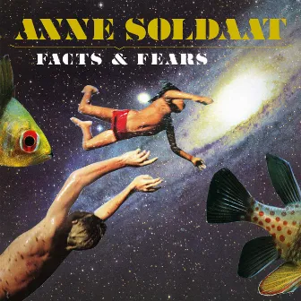 Facts & Fears by Anne Soldaat