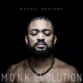 Monk Evolution by Machel Montano