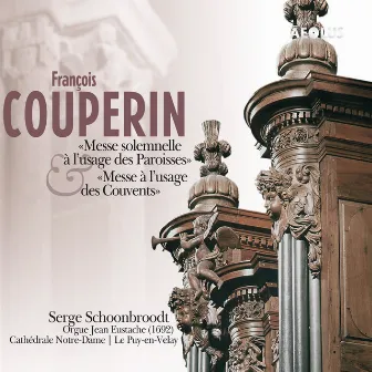 Francois Couperin: Messe solemnelle à l’usage des Paroisses et Messe à l’usage des Couvents by Serge Schoonbroodt