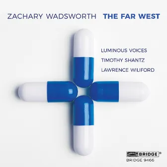 Zachary Wadsworth: The Far West by Luminous Voices