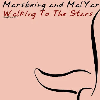 Walking to the Stars by Marsbeing