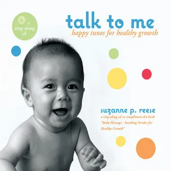 Talk to Me - Happy Tunes for Healthy Growth by Bradley Leighton