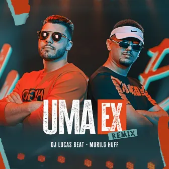 Uma Ex (Remix) by DJ Lucas Beat