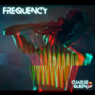 Frequency by Charlee Queen XO