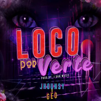 Loco por verte by jhounsy