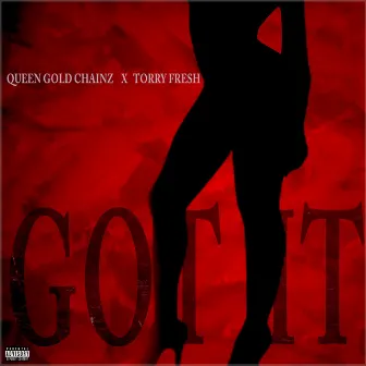 Got It by Queen Gold Chainz