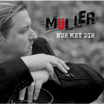 Nur met dir by Muller