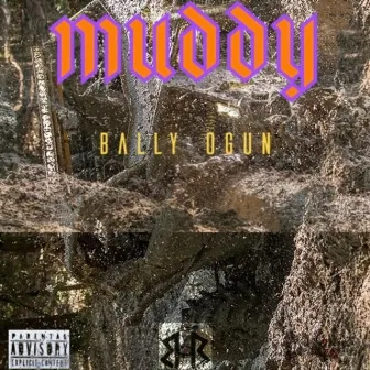 Muddy by Bally Ogún