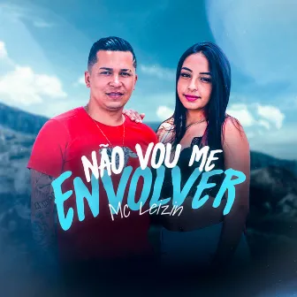 Não Vou Me Envolver by Mc Leizin