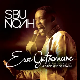 Ewe Getsemane (Live) by SbuNoah