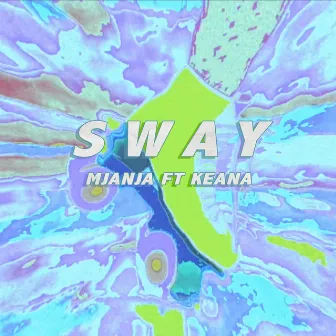 Sway by KEANA