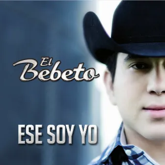 Ese Soy Yo by El Bebeto