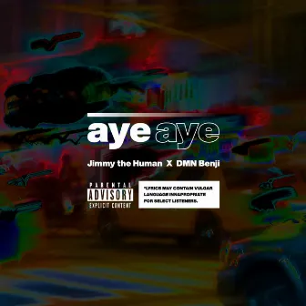 Aye Aye by DMN Benji