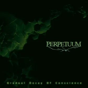 Gradual Decay of Conscience by Perpetuum