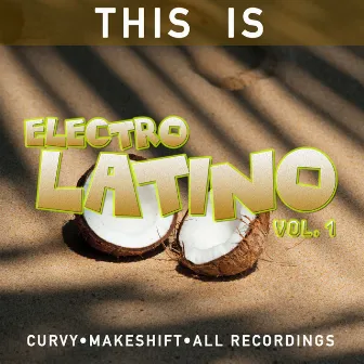 This Is Electrolatino, Vol. 1 by Atom TM