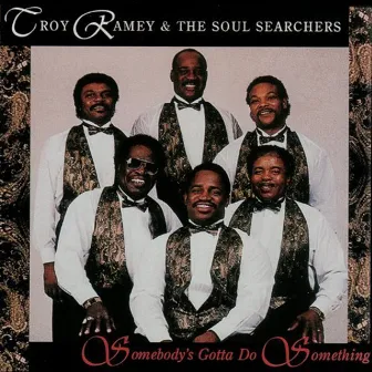 Somebody's Gotta Do Something by The Soul Searchers