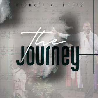 The Journey by Michael A. Potts