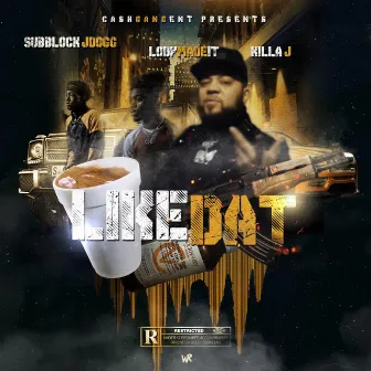 Like Dat by Subblock Jdogg