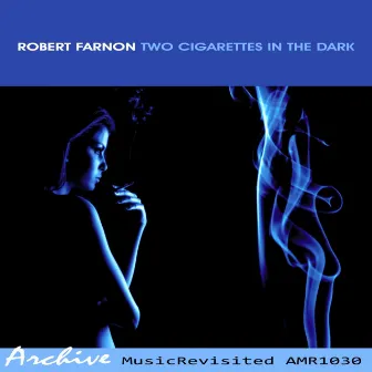 Two Cigarettes in the Dark by Robert Farnon And His Orchestra