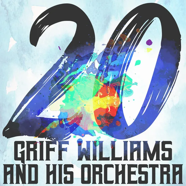 20 Hits of Griff Williams and His Orchestra