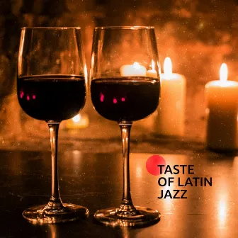 Taste of Latin Jazz: Instrumental Jazz Selection for Relaxation & Dinner Time, Bossa Nova, Restaurant Background Music by Jazz Relax Zone