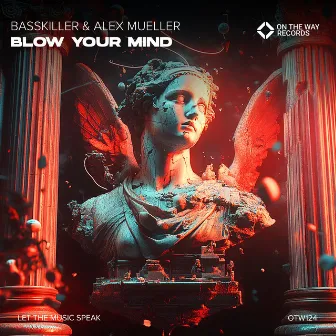 Blow Your Mind by Alex Mueller