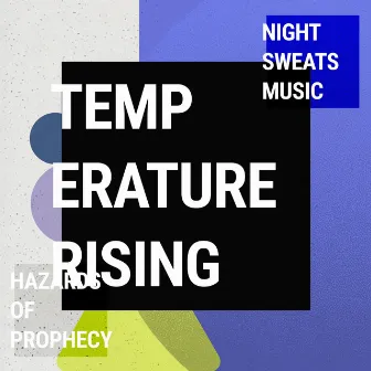 Temperature Rising by Hazards of Prophecy