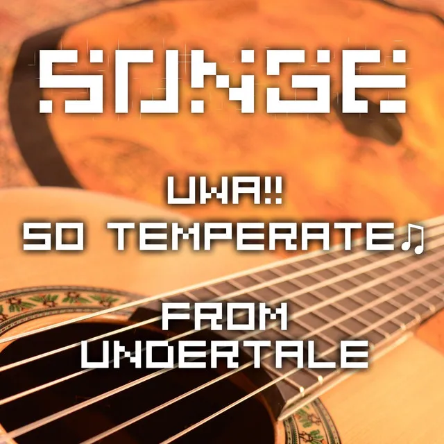 Uwa!! So Temperate♫ ( from Undertale)