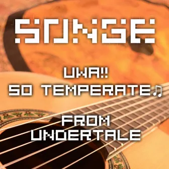 Uwa!! So Temperate♫ ( from Undertale) by Songe