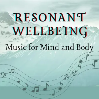 Resonant Wellbeing - Music for Mind and Body by Wisemind