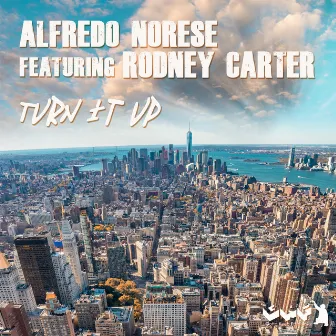 Turn It Up by Alfredo Norese