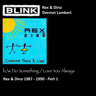 Rex & Dino 1987 - 1990 - Pt 1 by Blink