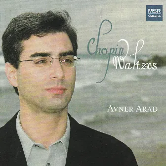 Chopin: Complete Waltzes by Avner Arad