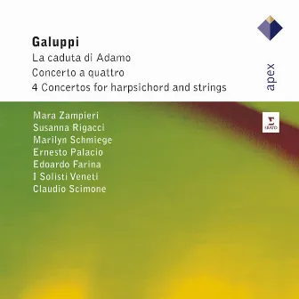 Galuppi : Concerto a Quattri, La Caduta di Adamo & Harpsichord Concertos (APEX) by Baldassare Galuppi