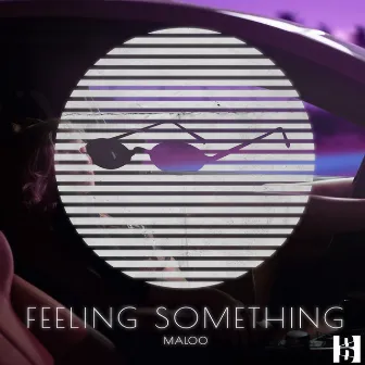 Feeling Something by Maloo