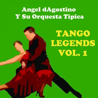 Tango Legends, Vol. 1 by Angel D'Agostino Y Su Orquesta Típica