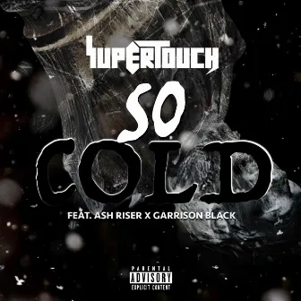 So Cold by SUPERTOUCH