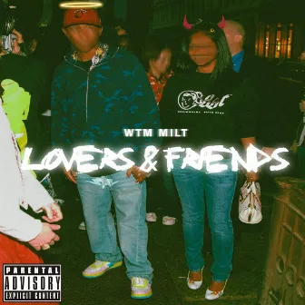 Lovers & Friends by WTM MILT