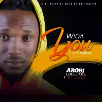 Wida You by Abobi Eddieroll